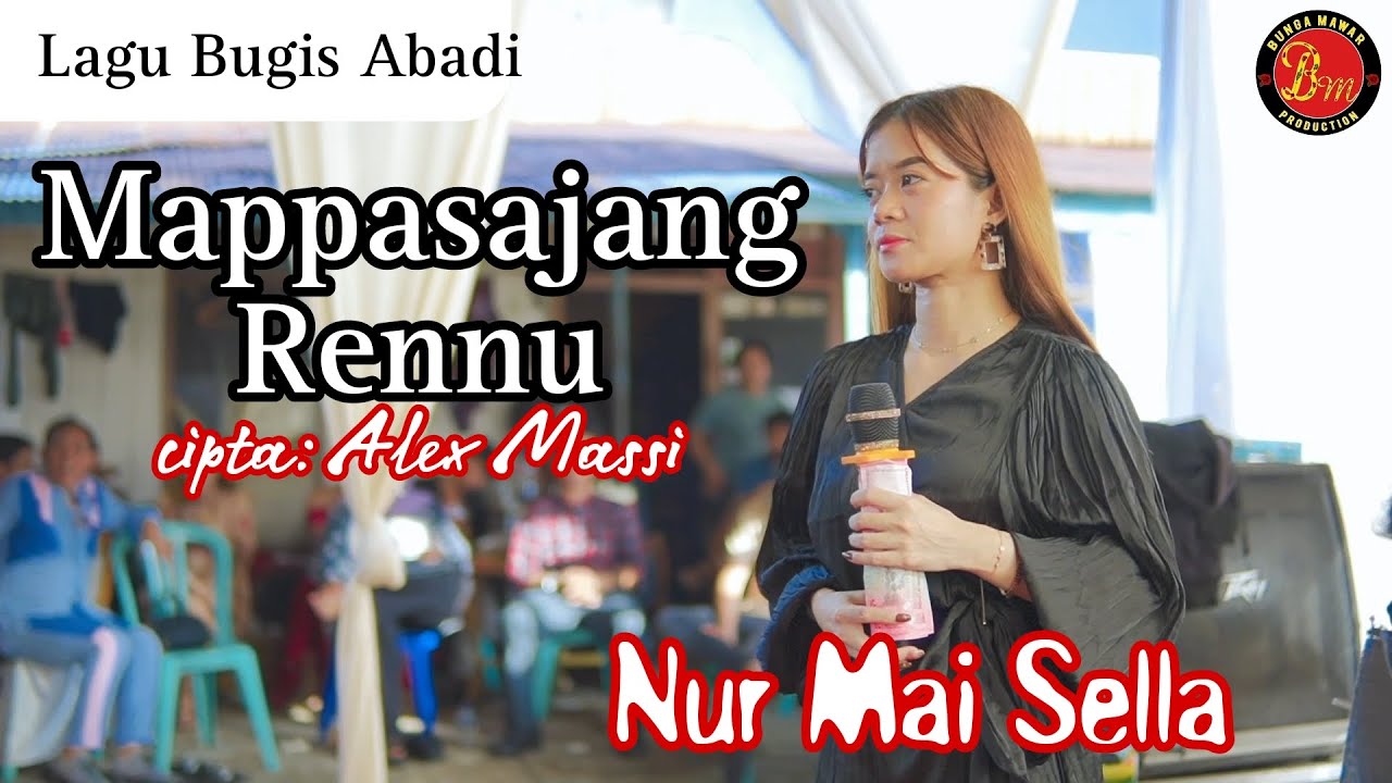 Nur Mai Sella - MAPPASAJANG RENNU cipta: Alex Massi - Lagu Bugis Abadi