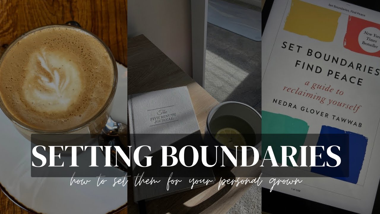 SETTING BOUNDARIES | how to set them for your personal growth
