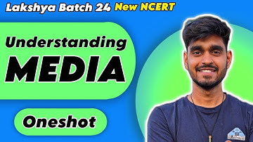 UNDERSTANDING MEDIA Full Chapter Explanation Class 7 Civics Chapter 6