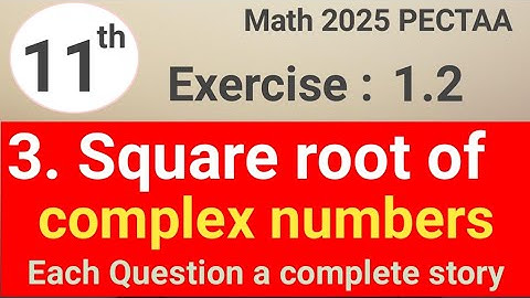 Exercise 1.2 question 3 math 11 PECTAA || square root of complex numbers || waseem academy 