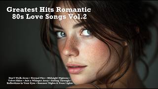 Greatest Hits Romantic 1980s Love Songs Vol.2 : The Golden Radio Melodies📻 | 1980s Ballads screenshot 5