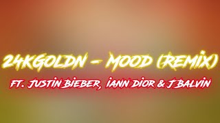 24kGoldn - Mood (Remix) ft. Justin Bieber, iann dior & J Balvin