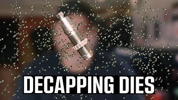 Why use Decapping Dies?