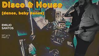 Disco & House ( Dance, baby dance ) by Emilio Santos | Dj Set 41+1/2 - Part 3 [2026]