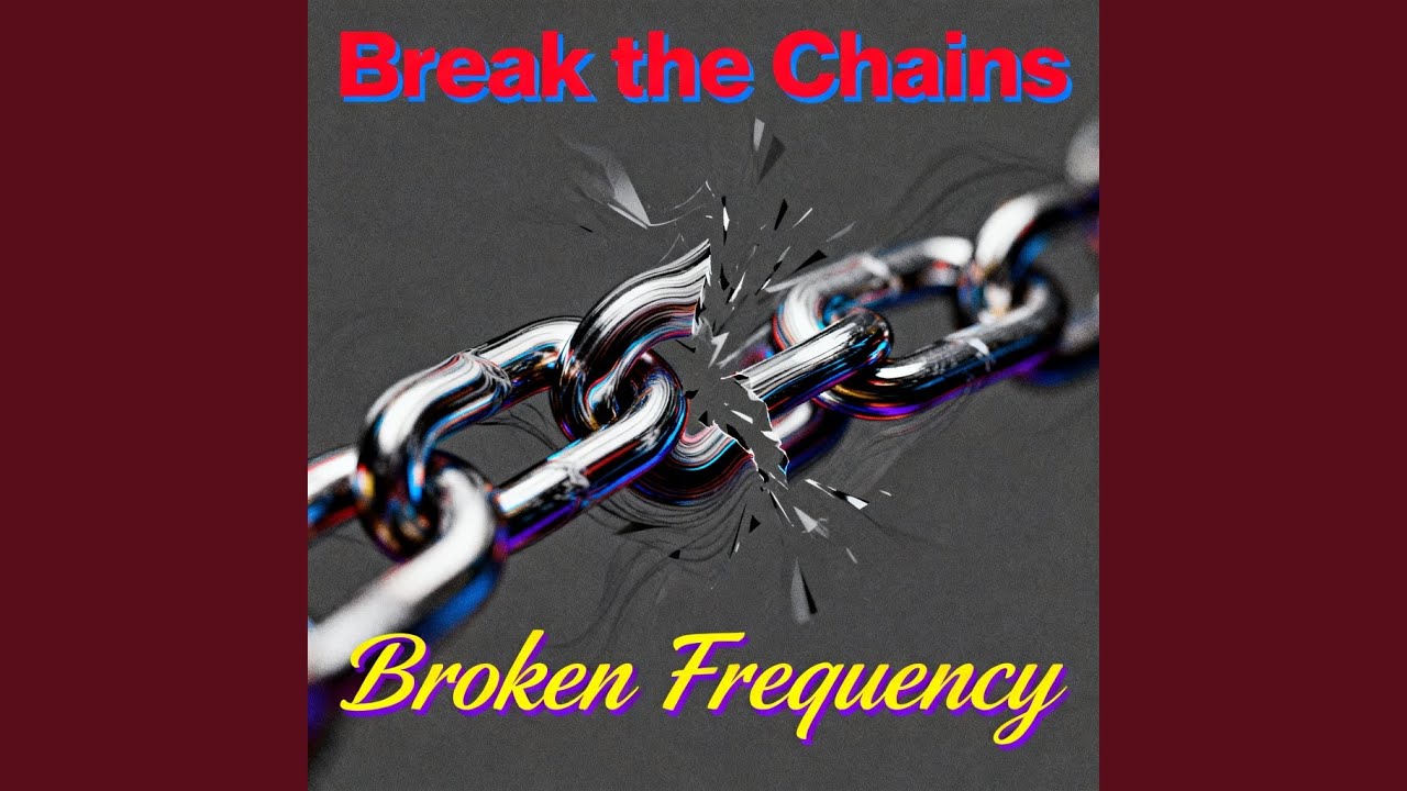 Break the Chains - YouTube