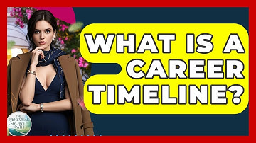 What Is A Career Timeline? - The Personal Growth Path
