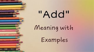 Details Exploring 'Add': Definitions, Usage, and Examples Unveiled Guide
