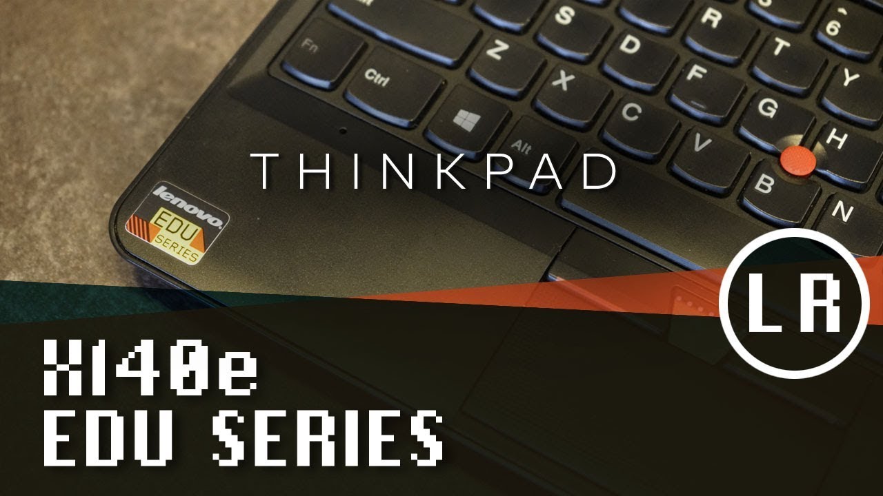 Lenovo ThinkPad X140e: Worth your time? - YouTube