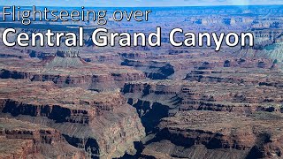 Flightseeing/Sightseeing over the Central Grand Canyon