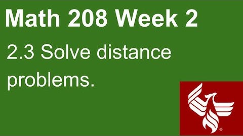 06 Math 208 Week 2 Section 2.3 Solve distance problems