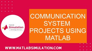 Details Communication System Projects using Matlab | Communication System Matlab Code Projects Guide