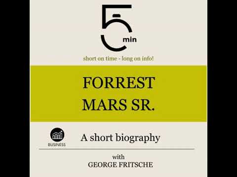 Forrest Mars Sr A short biography 5 Minutes Short on time long on info 5 Minute Biographies