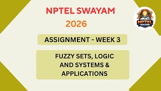 NPTEL Fuzzy Sets, Logic and Systems & Applications ASSIGNMENT 3 Solutions | Week 3 JAN 2026 #nptel