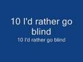 Id rather go blind