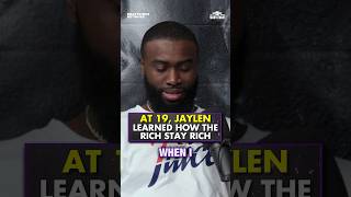 Jaylen Brown On The Difference Between Rich And Staying Rich