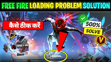 Free Fire Loading Problem || Free Fire Kyon Nahin Chal Raha Hai || FF Loading Problem || FF Not Open