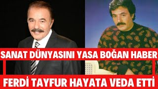 FERDİ TAYFUR HAYATINI KAYBETTİ SANAT CAMİASI YIKILDI Resimi