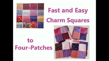 Make multiple Four-Patch blocks from Charm Squares