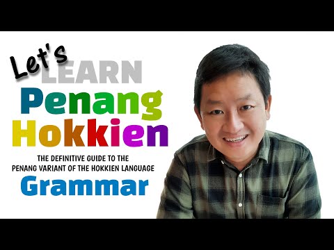 Let&rsquo;s Learn Penang Hokkien (Grammar)