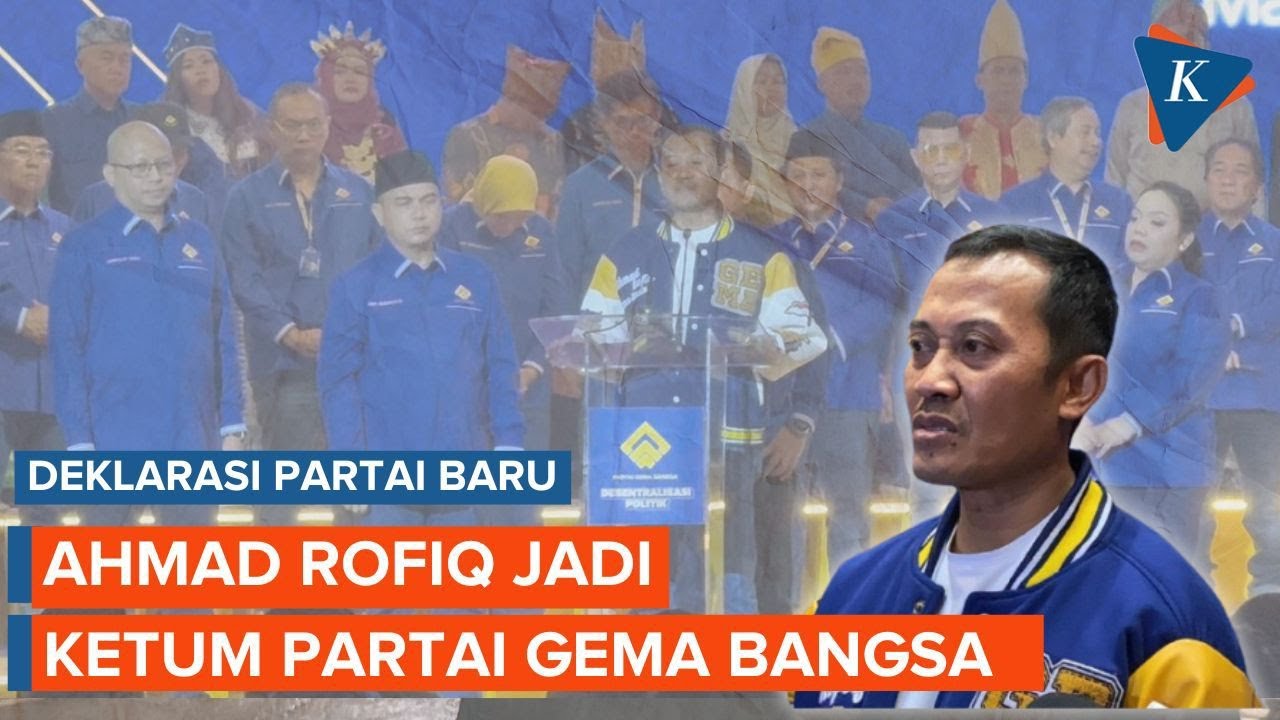 Partai Baru Gema Bangsa Resmi Deklarasi, Ahmad Rofiq Jadi Ketua Umum