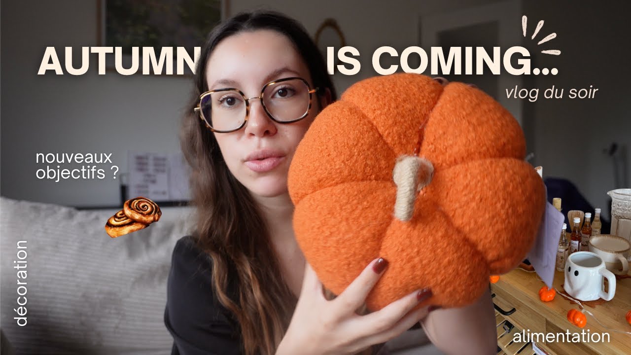VLOG | L'automne arrive et ça me rend (très) heureuse : décoration, routine du soir...