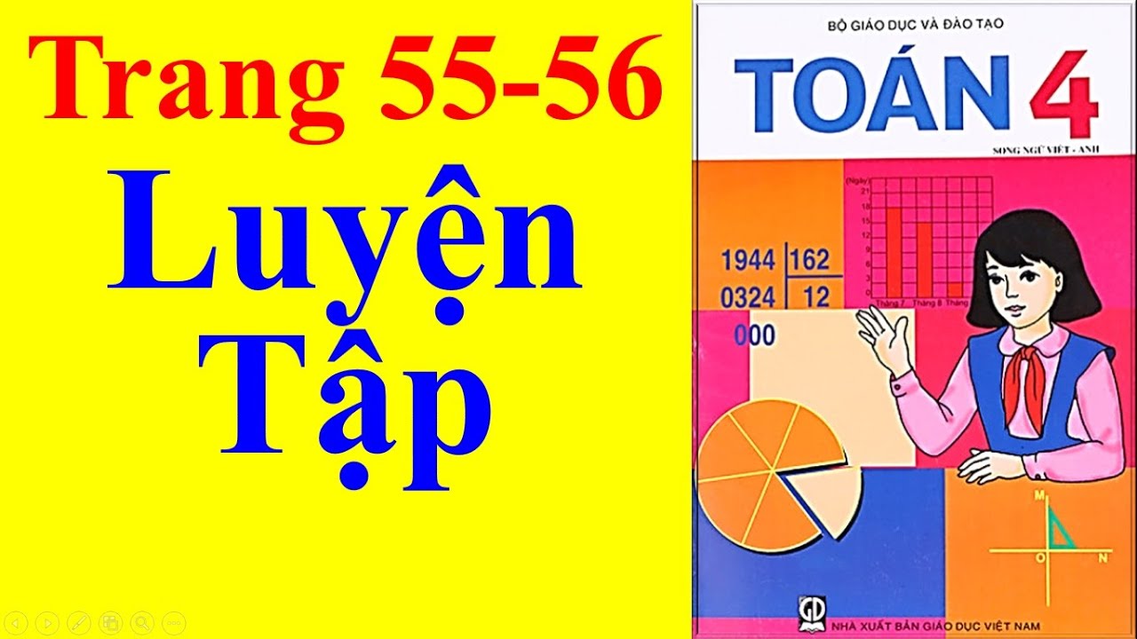 Toán Lớp 4 Trang 55 56 - Luyện Tập - youtube