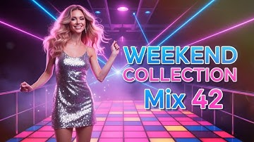 WEEKEND COLLECTION Mix 42/2025🔥 Non Stop New Dance, Italo Disco, Euro Disco 80s