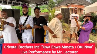 Download lagu Oriental Brothers Int'l 'Uwa Enwe Mmeta / Otu Nwa' Live Performance by Mr. Lecturer