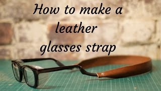 How to make a leather Glasses strap