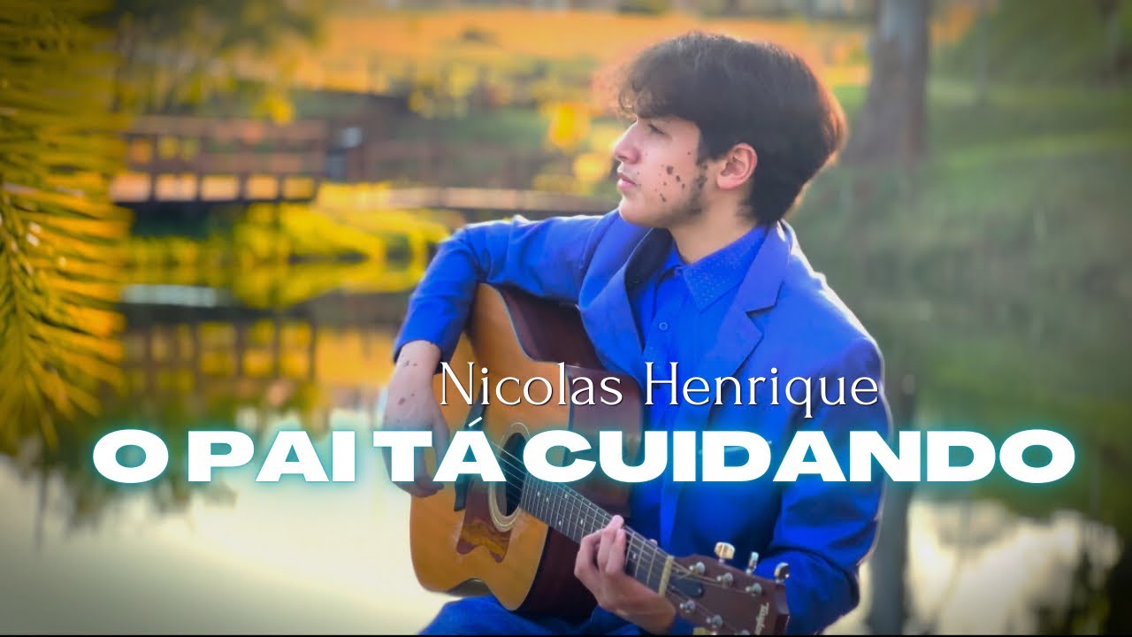 O Pai tá Cuidando - Nicolas Henrique