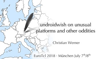 EuroTcl2018: undroidwish on unusual platforms and other oddities (Christian Werner)