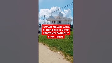 RUMAH MEGAH YANG DI DUGA MILIK ARTIS DANGDUT ASAL JAWA TIMUR #rumahartis #shorts #fyp #trending
