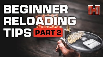 Beginner Reloading Tips Part 2