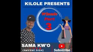 WINNIE PART 3 BY SAMA KWO KILOLE