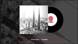 Plvtina - Dubai (2024)