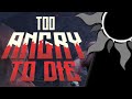 [Grae Solaire] - Too Angry To Die