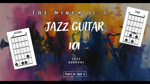 Jazz 101: Basic Jazz Chords Part 4 The Minor ii-V-i (Set 2)