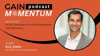 At the Forefront of Hotel Management and Marketing | with Eric Ettlin
