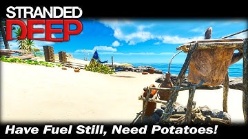 Have Fuel Still, Need Potatoes! | Stranded Deep Gameplay | EP 13 | Season 2