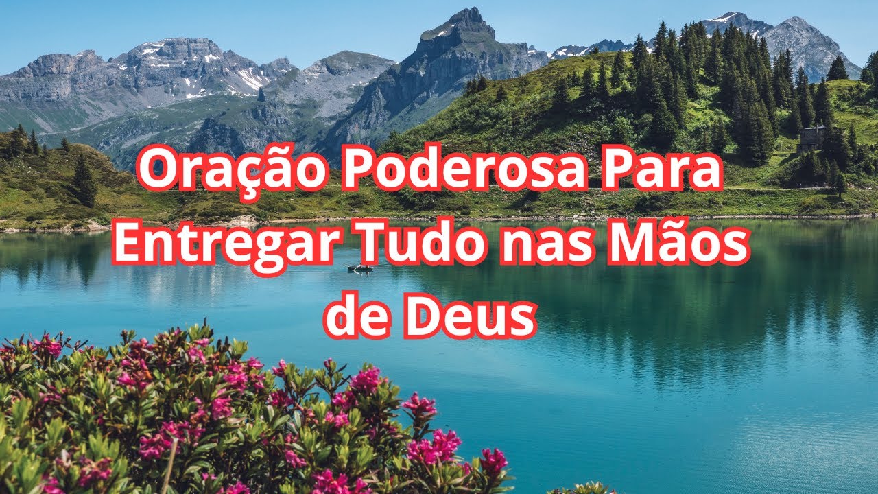 Oração Poderosa Para Entregar Tudo nas Mãos de Deus