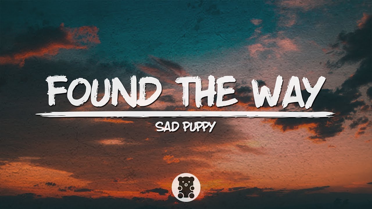 Sad Puppy - Found The Way (Lyrics Video)