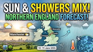 Manchester & Northern England Weather: Warm Sunshine & Showers | 18-19 June 2026 Forecast