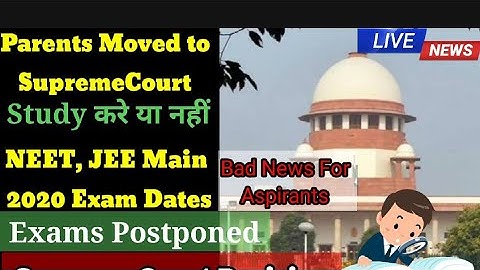 📰 11th August Big Update / JEE MAIN, NEET 2020Exams | Bad News For aspirants / Parents Moved To SC
