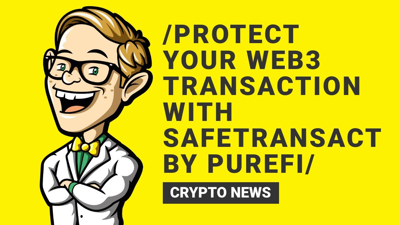 Protect Your Web3 Transactions with SafeTransact by PureFi