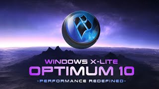 Windows X-Lite 'Optimum 10' V2 💥 The Ultimate Windows 10 22H2 Experience!