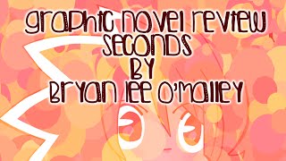 Graphic Novel Review | Seconds by Bryan Lee OMalley