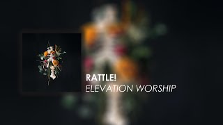 RATTLE! - Elevation Worship (KARAOKE)
