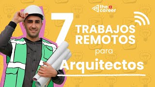 7 Trabajos Remotos para Arquitectos