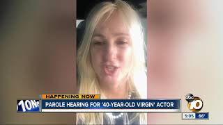 Celebrity Parole hearing for '40-Year-Old Virgin' actor Wealth