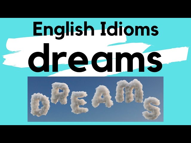 Vocabulary Tutorial - Idioms About Dreams